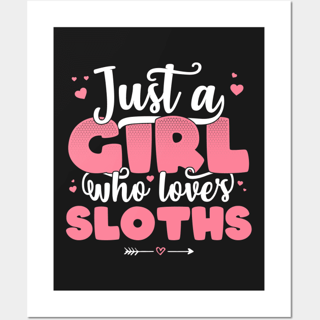 Just A Girl Who Loves Sloths - Cute Sloth lover gift graphic Wall Art by theodoros20